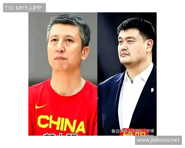 姚明执教生涯回顾与成就分析探讨最佳教练之路的启示与影响