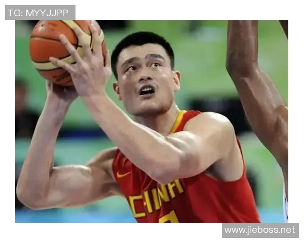 姚明的强大影响力如何改变中国篮球的未来与发展